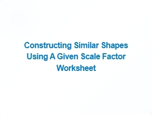 Constructing Similar Figures From a Given Scale Factor