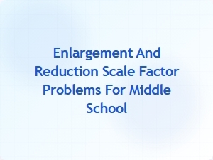 Mastering Scale Factor Enlargement and Reduction