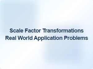 Applying Scale Factor Transformations to Solve Real-World Problems