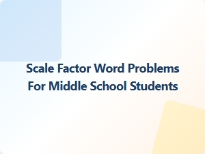 Solving Scale Factor Word Problems