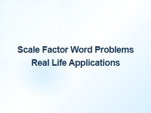 Solving Real World Problems Using Scale Factor